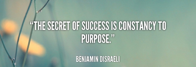 quote-Benjamin-Disraeli-the-secret-of-success-is-constancy-to-44923 (2)